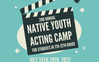 Flyer of the 2nd Annual Native Youth Acting Camp for students in 7th to 12th grade.
